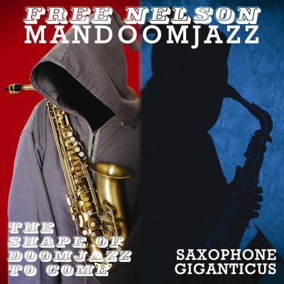 The Shape Of Doomjazz To Come + Saxophone Giganticus