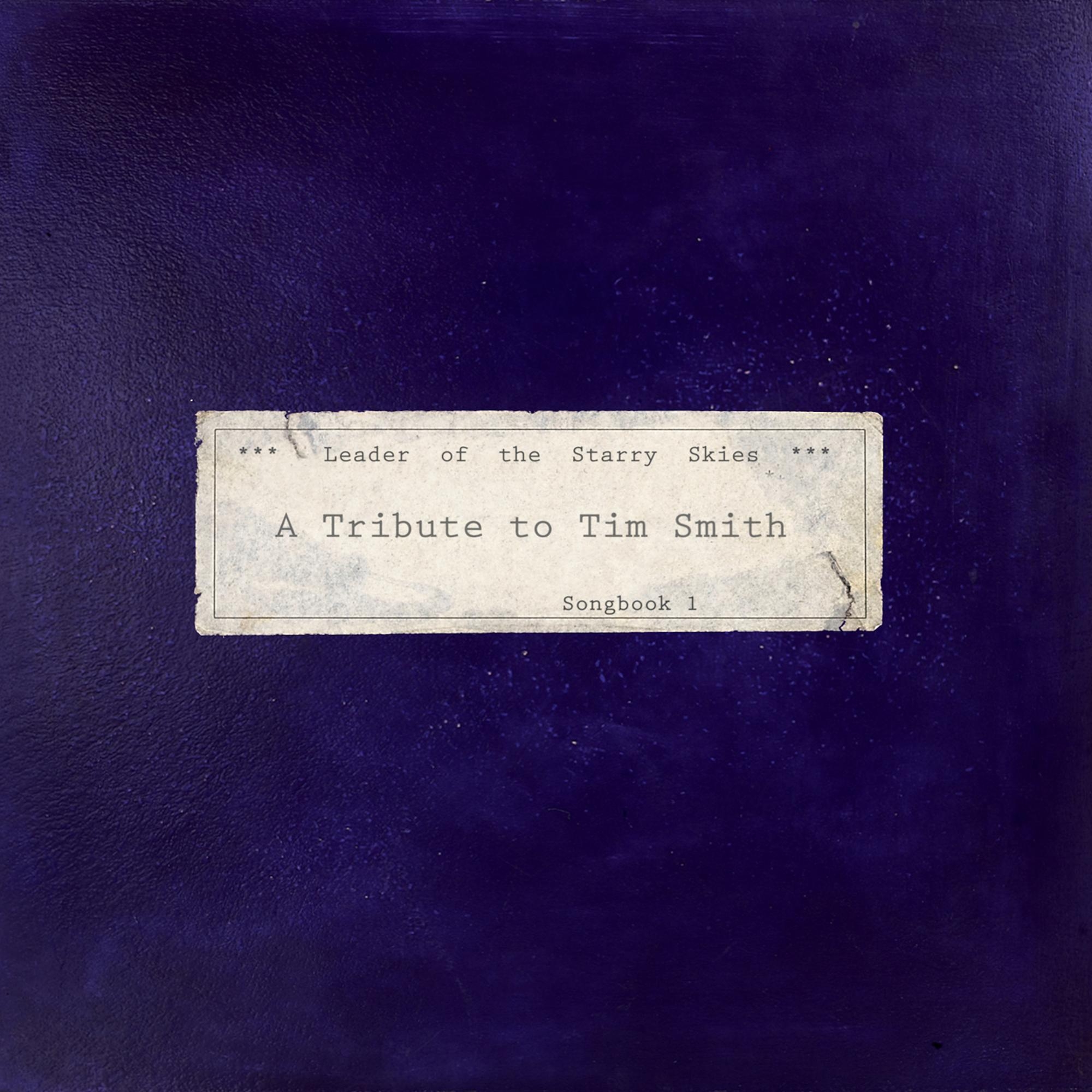 Leader Of The Starry Skies - A Tribute To Tim Smith