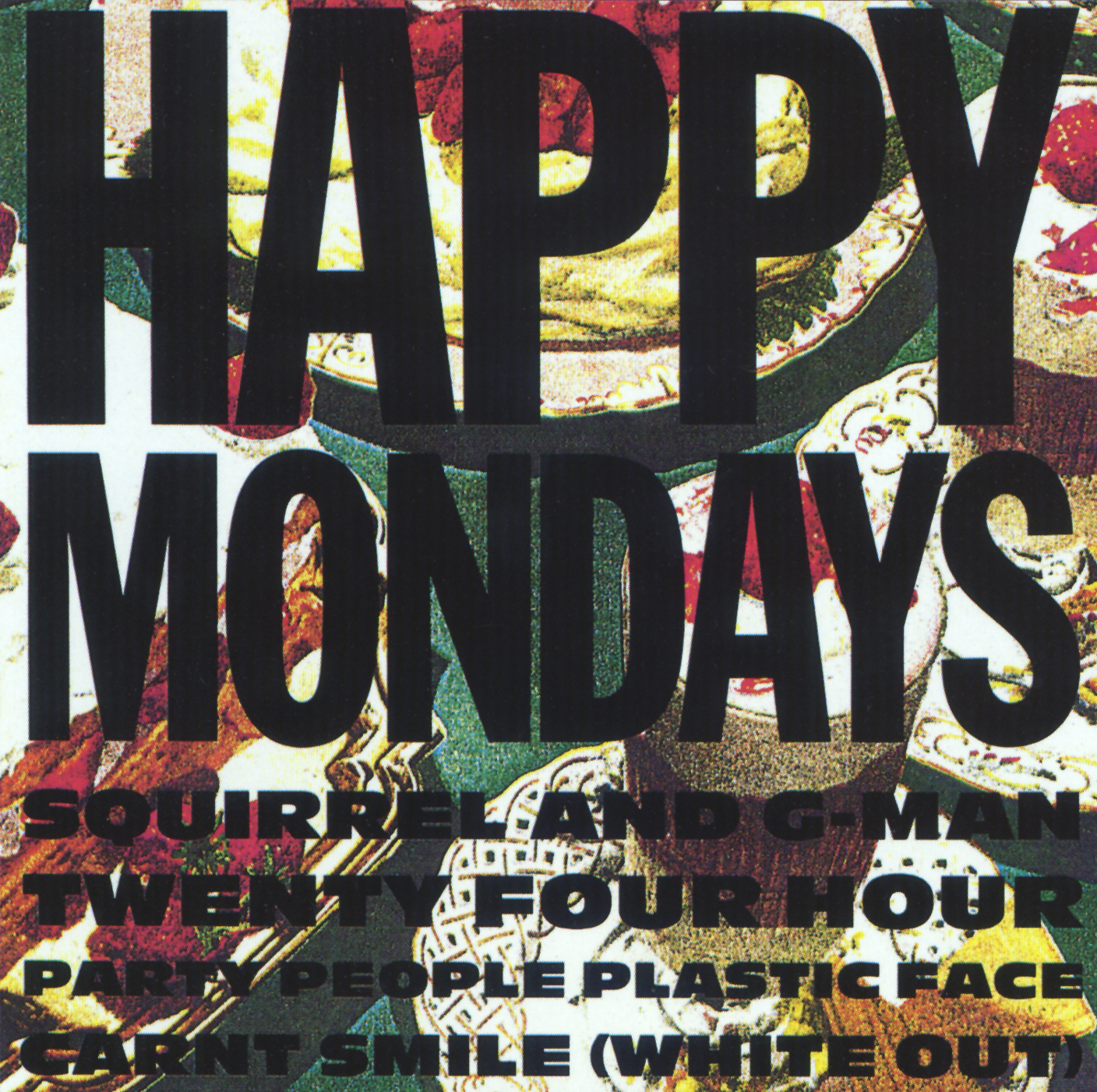 Squirrel and G‐Man Twenty Four Hour Party People Plastic Face Carnt Smile (White Out)