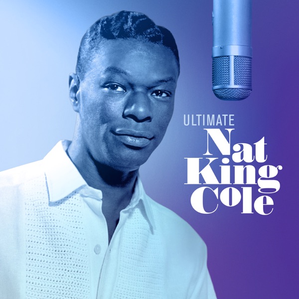 Ultimate : Nat King Cole