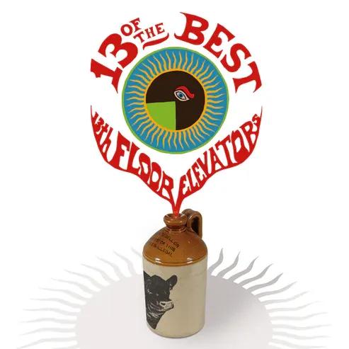 13 Of The Best Of The 13th Floor Elevators - édition colorée