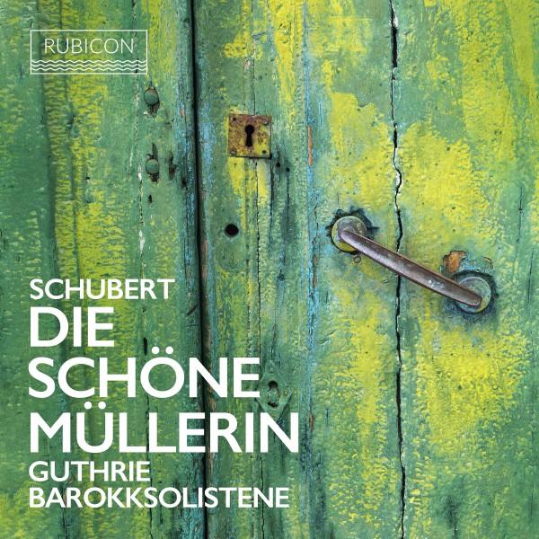 Schubert: Die Schöne Mullerin