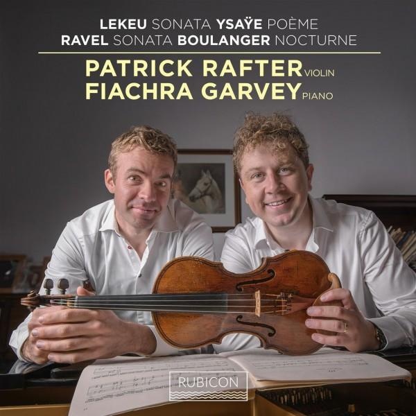 Lekeu, Ysaÿe, Ravel & Boulanger