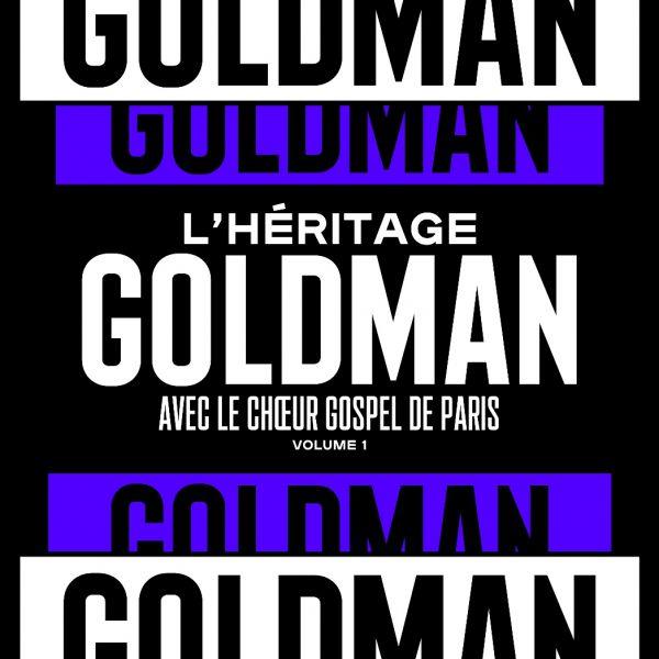 L’Héritage Goldman, Vol. 1 & Le Chœur Gospel de Paris