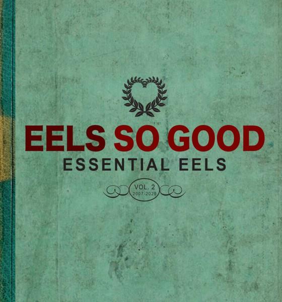 EELS So Good: Essential EELS Vol. 2 (2007-2020)