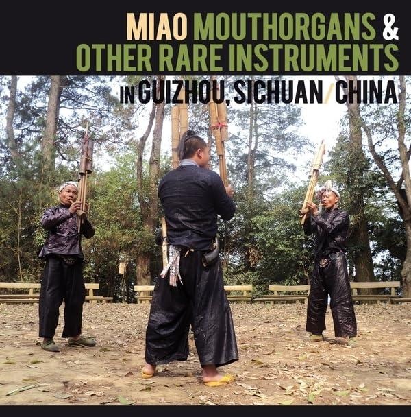 Miao Mouthorgans & Other Rare Instruments (in Guizhou, Sichuan, China)