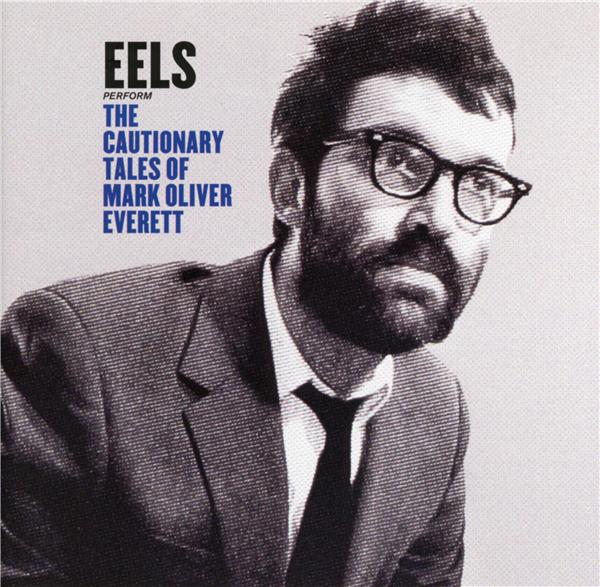 The Cautionary Tales of Mark Oliver Everett