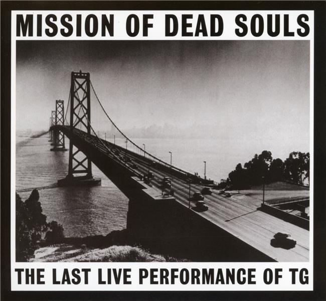 Mission of dead souls, the last live performance of TG