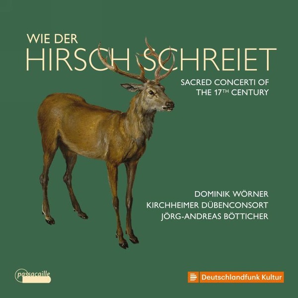 Wie Der Hirsch Schreiet : Concertos sacrés du 17ème siècle