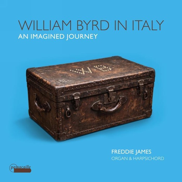 William Byrd en Italie / Εuvres pour orgue et clavecin