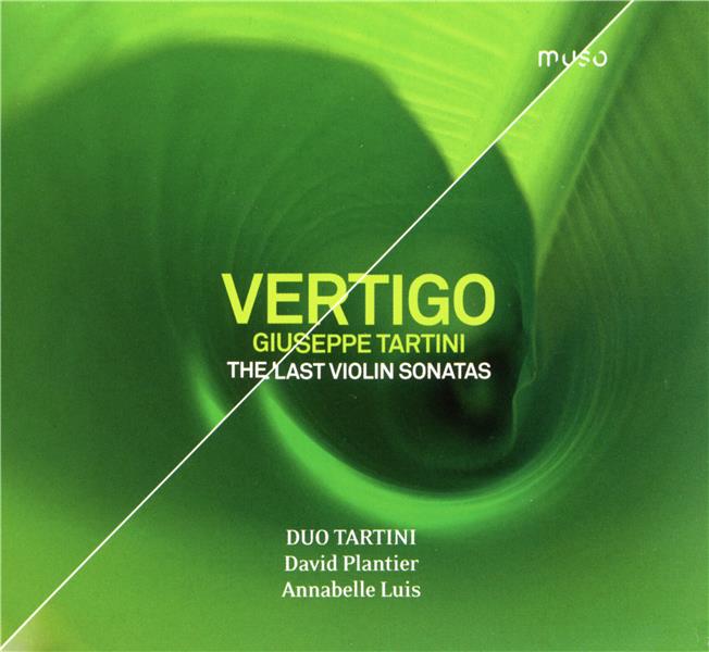 Vertigo Giuseppe Tartini les dernières Sonates pour violon