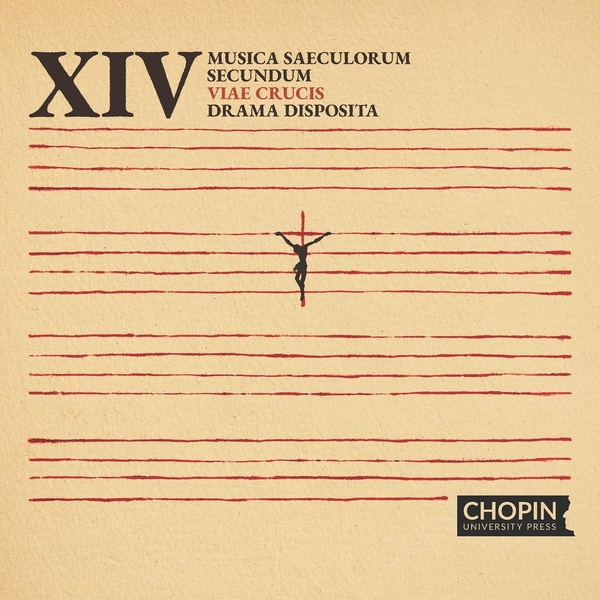 XIV. Musica saeculorum secundum Viae Crucis drama disposita