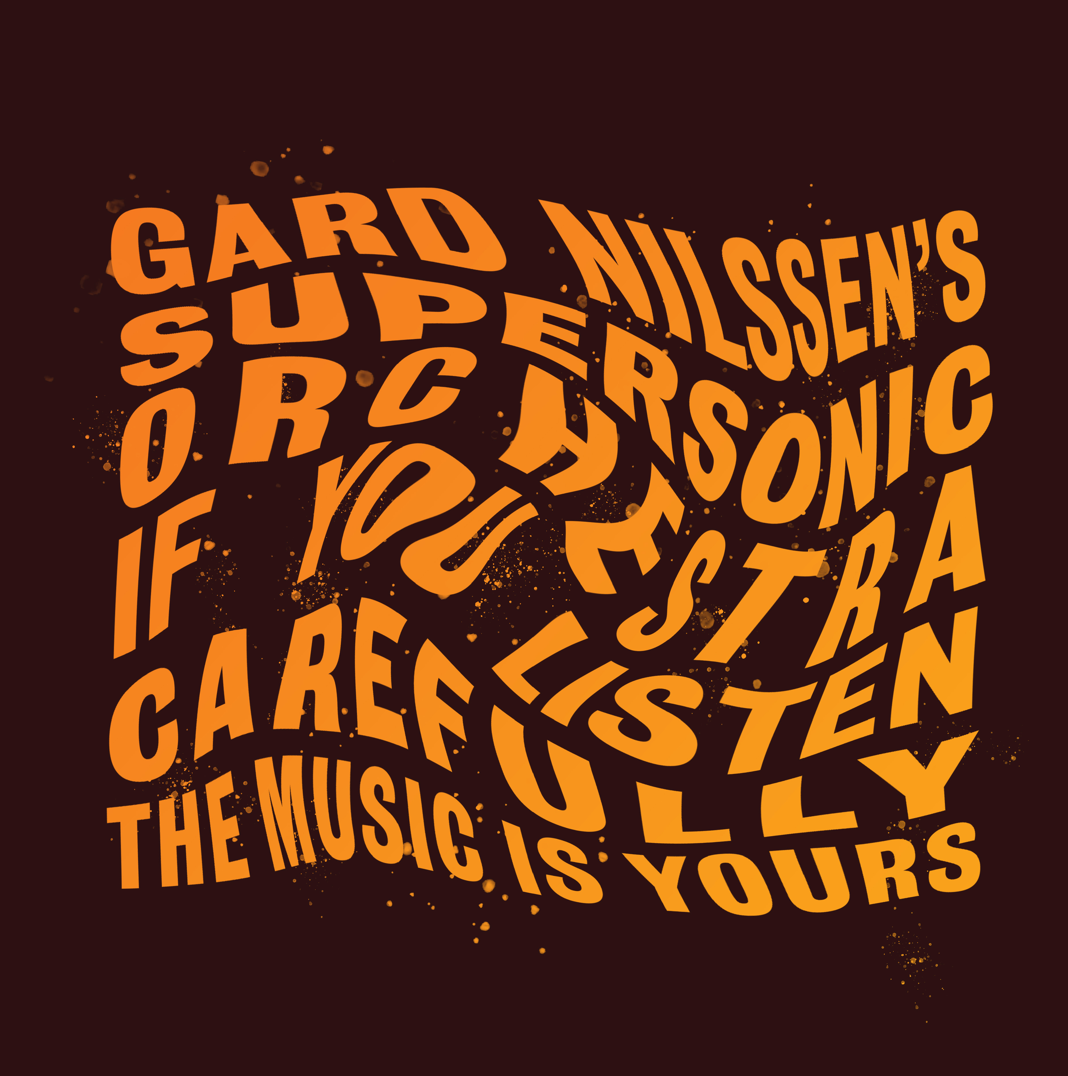If You Listen Carefully The Music Is Yours
