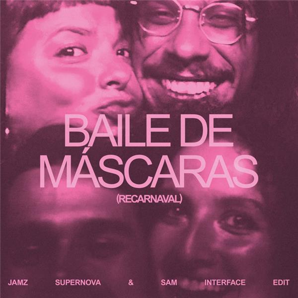 Baile De Mascaras/Jamz Supernova And Sam Interface Edit