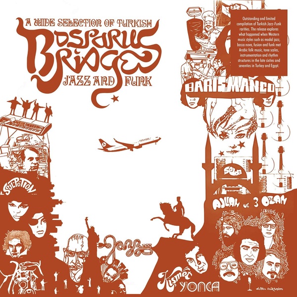 Bosporus Bridges A Wide Selection Of Turkish Jazz And Funk 1968 78