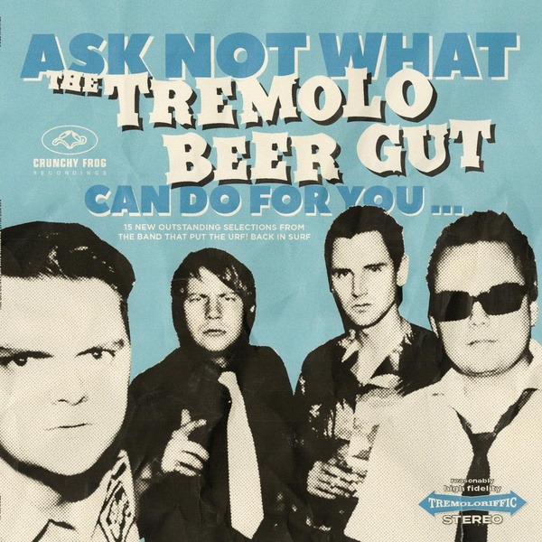 Ask Not What The Tremolo Beer Gut Can Do for You