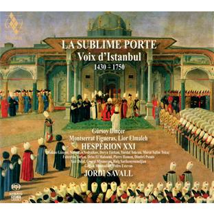 La sublime porte - Voix d'Istanbul 1400 1800