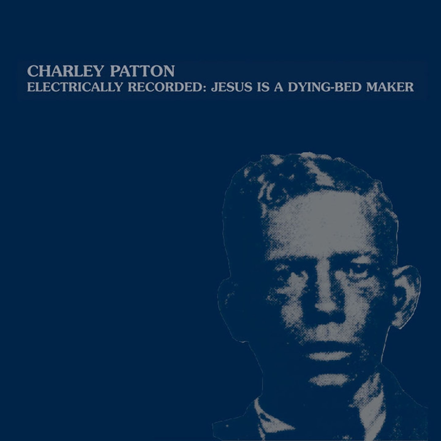 Electrically Recorded: Jesus Is A Dying-Bed Maker