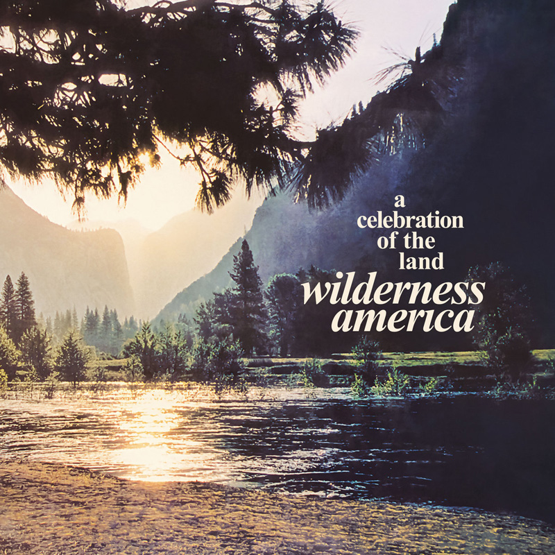 WILDERNESS AMERICA/CELEBRATION OF THE LAND
