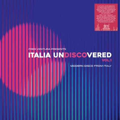 Fred Ventura Presents Italia Undiscovered Vol 1 Modern Disco From Italy