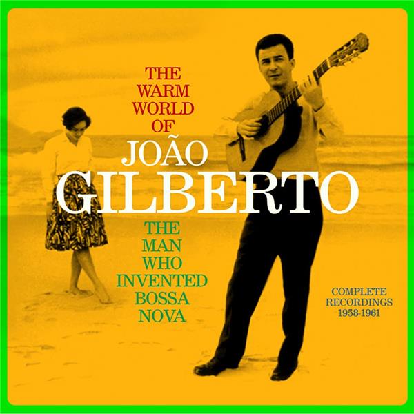 THE WARM WORLD OF/THE MAN WHO INVENTED BOSSA NOVA COMPLETE RECORDINGS 1958-1961