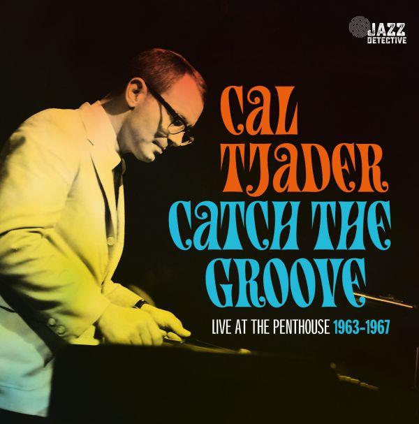 Catch The Groove - Live At The Penthouse 1963-1967