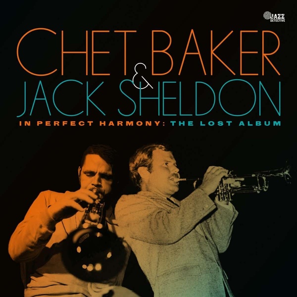 Chet Baker - & Jack Sheldon. Best Of Friends: The Lost Studio Album