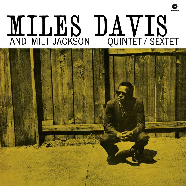 Davis Miles / Jackson Milt / Quintet / Sextet