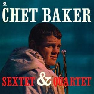 Baker Chet / Sextet & Quartet