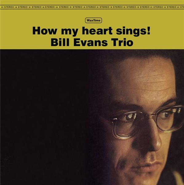 Evans Bill Trio / How My Heart Sings !