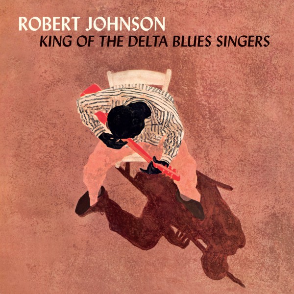 King Of The Delta Blues Singers + 2 Bonus Tracks!