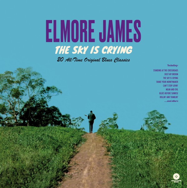 The Sky Is Crying - 20 All-time Original Blues Classics