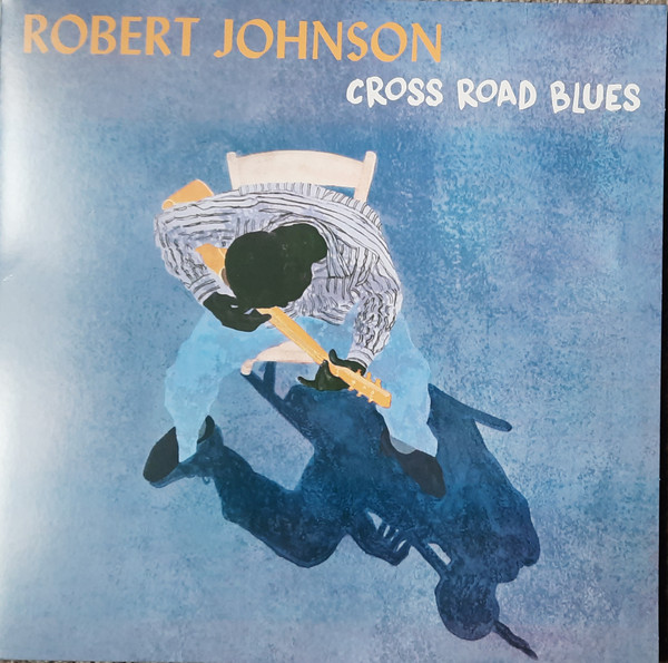 CROSS ROAD BLUES/KING OF THE DELTA BLUES