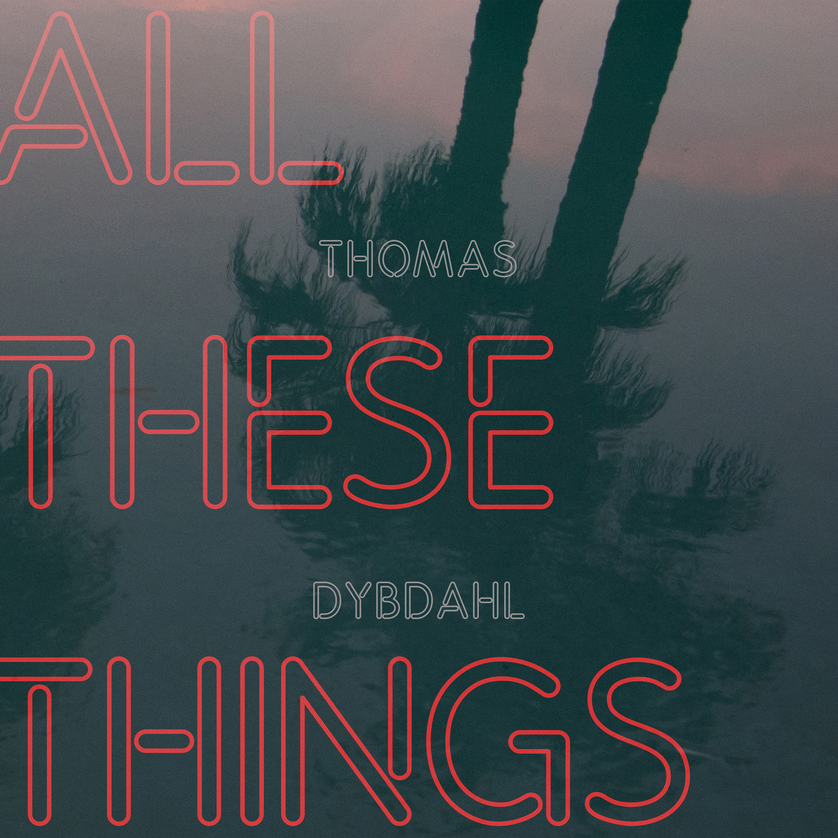 ALL THESE THINGS