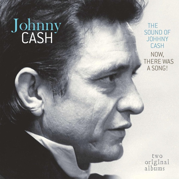Sound Of Johnny Cash - Now There Was A Song