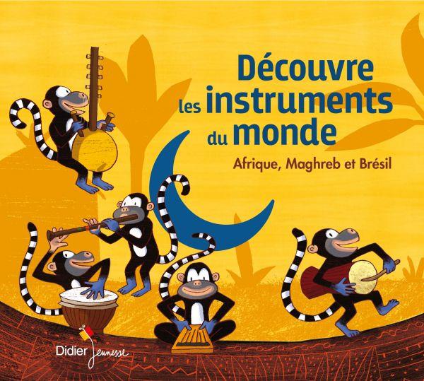 Découvre les instruments du monde, Afrique, Maghreb et brésil